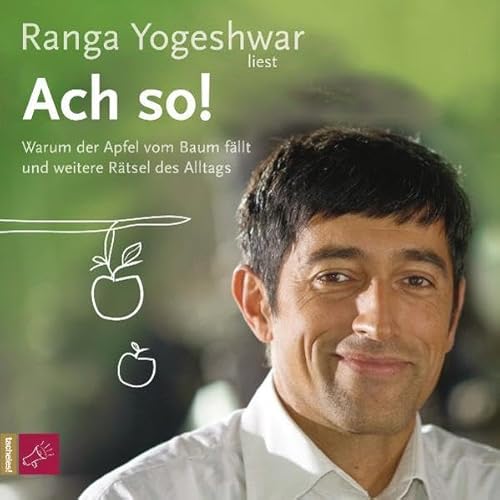 Ach so!: Warum der Apfel vom Baum fällt und weitere Rätsel des Alltags
