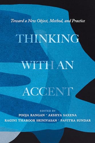 Thinking with an Accent: Toward a New Object, Method, and Practice (California Studies in Music, Sound, and Media, 3, Band 3) von University of California Press