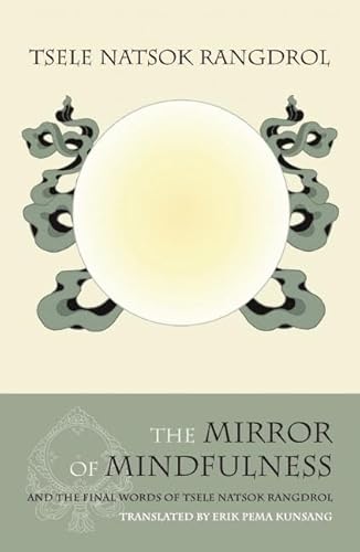 Mirror of Mindfulness: The Cycle of the Four Bardos von Rangjung Yeshe Publications