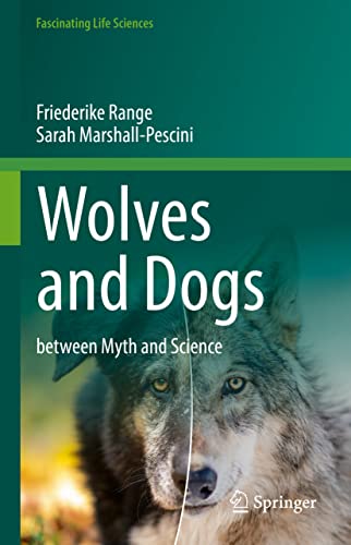 Wolves and Dogs: between Myth and Science (Fascinating Life Sciences) von Springer
