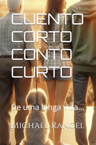 CUENTO CORTO CONTO CURTO: De uma longa vida... von Independently published