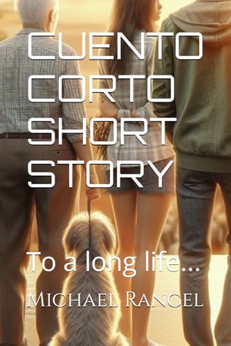 CUENTO CORTO-SHORT STORY: To a long life... von Independently published