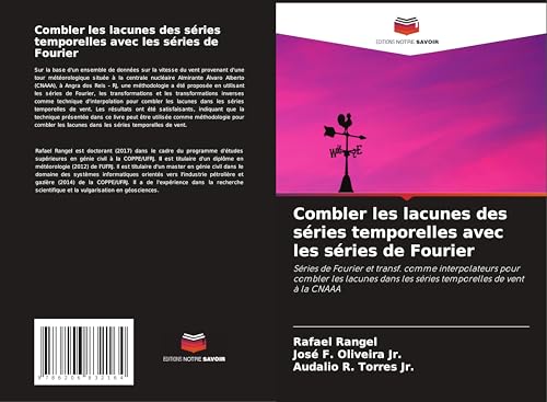 Combler les lacunes des séries temporelles avec les séries de Fourier: Séries de Fourier et transf. comme interpolateurs pour combler les lacunes dans les séries temporelles de vent à la CNAAA von Editions Notre Savoir