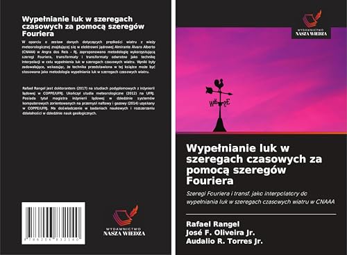 Wype¿nianie luk w szeregach czasowych za pomoc¿ szeregów Fouriera: Szeregi Fouriera i transf. jako interpolatory do wype¿niania luk w szeregach czasowych wiatru w CNAAA von Wydawnictwo Nasza Wiedza