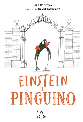 Einstein. L'incredibile storia di un pinguino per amico (Il Castoro bambini) von Il Castoro