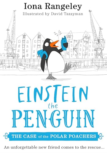 The Case of the Polar Poachers: The third book in the brilliant children’s illustrated series Einstein the Penguin – ‘a delight’ SUNDAY TIMES