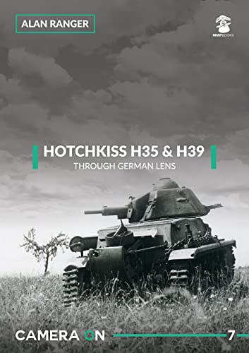 Hotchkiss H35 & H39 Through German Lens: Through A German Lens (Camera on, Band 7)