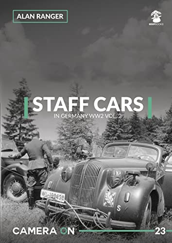 Staff Cars in Germany Ww2 Vol. 2: Volume 2 (Camera On, Band 23)