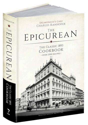 The Epicurean: A Complete Treatise of Analytical and Practical Studies on the Culinary Art: A Facsimile of the Original 1893 Edition (Calla Editions) von Calla Editions