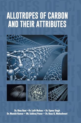 Allotropes of Carbon and their Attributes Allotropes of Carbon and their Attributes von DISCOVERY PUBLISHING HOUSE