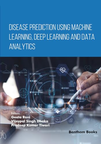 Disease Prediction using Machine Learning, Deep Learning and Data Analytics von Bentham Science Publishers