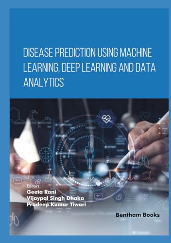 Disease Prediction using Machine Learning, Deep Learning and Data Analytics von Bentham Science Publishers
