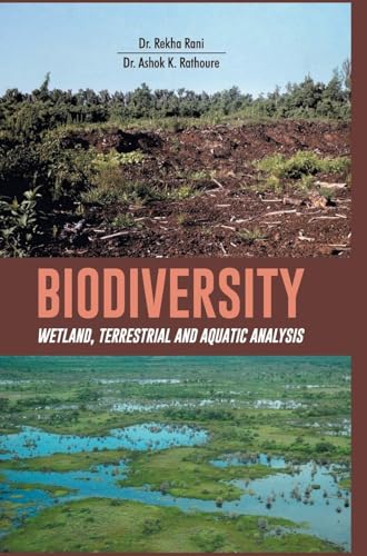 Biodiversity - Wetland, Terrestrial and Aquatic Analysis Biodiversity - Wetland, Terrestrial and Aquatic Analysis von DISCOVERY PUBLISHING HOUSE