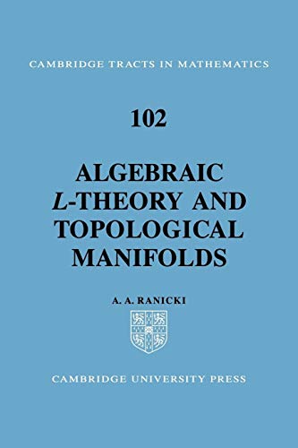 Algebraic L Theory, Toplocl Manifld (Cambridge Tracts in Mathematics, 102, Band 102)