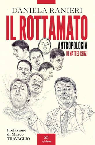 Il rottamato. Antropologia di Matteo Renzi von PaperFIRST