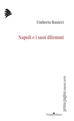 Napoli e i suoi dilemmi (Prima pagina. Nuova serie) von Guida