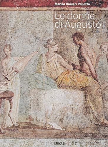 Le donne di Augusto. Ediz. illustrata von Mondadori Electa