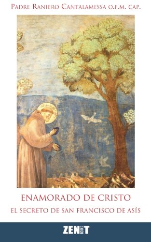 Enamorado de Cristo: El secreto de Francisco de Asís von Zenit Books - Innovative Media Inc.