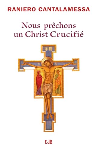Nous prêchons un Christ crucifié: Nouvelle édition augmentée von DVD