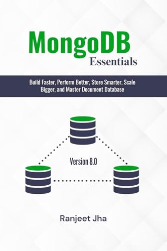 MongoDB Essentials: Build Faster, Perform Better, Store Smarter, Scale Bigger, and Master Document Database von Notion Press