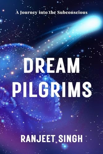 Dream Pilgrims: A Journey into the Subconscious von Notion Press