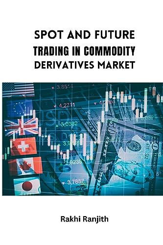 Spot and Future Trading in Commodity Derivatives Market von MEEM PUBLISHERS
