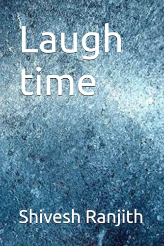 Laugh time (The SSS(Shivesh Stories series) 1, Band 5) von Independently published