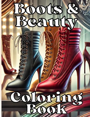 "Boots & Beauty" – Coloring Book for Women with 50 Large and Unique Designs: Relaxation & Stress Relief | Fashion, Western, and Glamorous Illustrations for Adults | Fun & Creative Gift for Women "Boots & Beauty" – Coloring Book for Women with 50 Large and Unique Designs: Relaxation & Stress Relief | Fashion, Western, and Glamorous Illustrations for Adults | Fun & Creative Gift for Women von Independently published