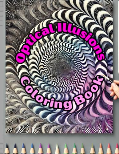 Creative Genius Optical Illusions Coloring Book: A Mind-Bending Brain Teaser Offering Stress Relief, Artistic Expression, and Endless Fun for All Ages! Creative Genius Optical Illusions Coloring Book: A Mind-Bending Brain Teaser Offering Stress Relief, Artistic Expression, and Endless Fun for All Ages! von Independently published