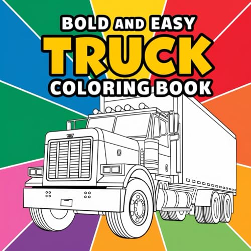 Easy Truck Coloring Book for Kids - 60 Printed Pages | Fun & Bold Designs for Toddlers & Preschoolers: Perfect for Boys & Girls | Ages 2-6 Learning Activity | Vehicle & Truck Coloring Fun Easy Truck Coloring Book for Kids - 60 Printed Pages | Fun & Bold Designs for Toddlers & Preschoolers: Perfect for Boys & Girls | Ages 2-6 Learning Activity | Vehicle & Truck Coloring Fun von Independently published