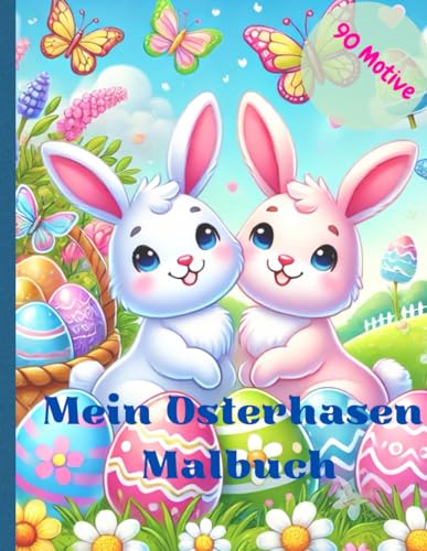 Mein Osterhasen Malbuch: Lustiger Ausmalspaß zu Ostern! Mein Osterhasen Malbuch: Lustiger Ausmalspaß zu Ostern! von Independently published