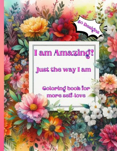 Positive Affirmations Coloring Book for Adults: I am Amazing! Just the Way I am! Inspirational and Motivational Quotes – Stress Relief and Mindfulness Positive Affirmations Coloring Book for Adults: I am Amazing! Just the Way I am! Inspirational and Motivational Quotes – Stress Relief and Mindfulness von Independently published