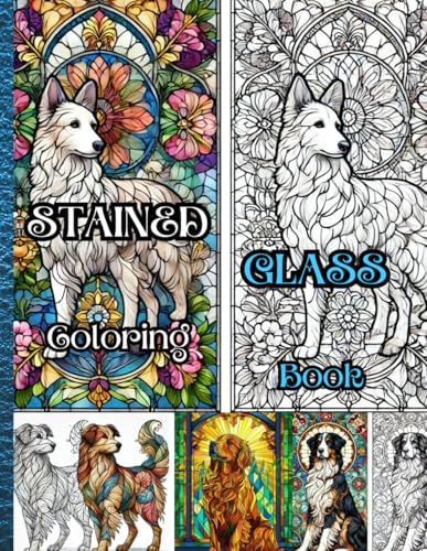 Stained Glass Coloring Book – Dogs Edition: Beautiful Canine Designs in Stained Glass Style | Stress Relief & Creativity for Adults & Teens | 60 Unique Illustrations Stained Glass Coloring Book – Dogs Edition: Beautiful Canine Designs in Stained Glass Style | Stress Relief & Creativity for Adults & Teens | 60 Unique Illustrations von Independently published