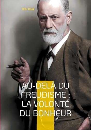 Au-delà du freudisme : La Volonté du Bonheur: Une approche révolutionnaire de la psychologie et du bonheur par le pionnier de la psychanalyse humaniste Au-delà du freudisme : La Volonté du Bonheur: Une approche révolutionnaire de la psychologie et du bonheur par le pionnier de la psychanalyse humaniste von BoD – Books on Demand – Frankreich