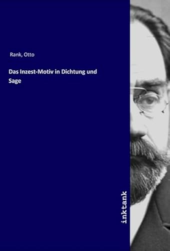 Das Inzest-Motiv in Dichtung und Sage Das Inzest-Motiv in Dichtung und Sage von Inktank Publishing