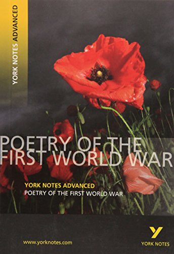 Poetry of the First World War: York Notes Advanced: everything you need to catch up, study and prepare for 2021 assessments and 2022 exams von Pearson ELT