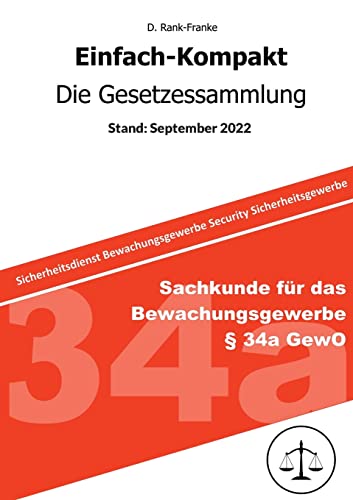 Einfach-Kompakt - Die Gesetzessammlung: Sachkundeprüfung gem. § 34a GewO: Sachkundefür das Bewachungsgewerbe § 34a GewO