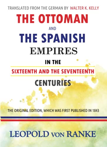 The Ottoman and the Spanish Empires: In The Sixteenth and the Seventeenth Centuries The Ottoman and the Spanish Empires: In The Sixteenth and the Seventeenth Centuries