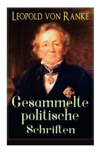 Gesammelte politische Schriften: Die großen Mächte + Frankreich und Deutschland + Politisches Gespräch + Zum Kriege 1870/71 + Fürst Bismarck + Der Krieg gegen Österreich... Gesammelte politische Schriften: Die großen Mächte + Frankreich und Deutschland + Politisches Gespräch + Zum Kriege 1870/71 + Fürst Bismarck + Der Krieg gegen Österreich... von E-Artnow