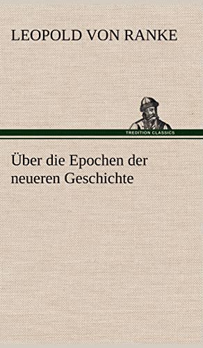 Über die Epochen der neueren Geschichte von tredition
