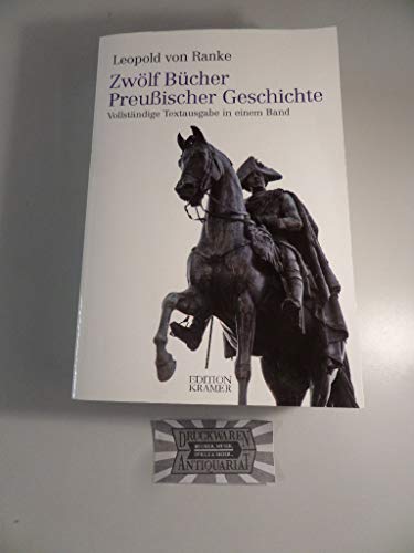 Zwölf Bücher Preußischer Geschichte: Vollständige Textausgabe in einem Band Zwölf Bücher Preußischer Geschichte: Vollständige Textausgabe in einem Band