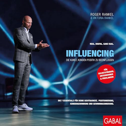 Influencing: Die Kunst, Kunden positiv zu beeinflussen (Dein Business) von GABAL