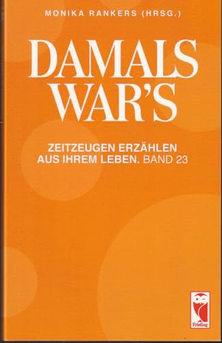 Damals war´s. Zeitzeugen erzählen aus Ihrem Leben. Band 23: Als es noch Tante-Emma-Lädchen gab... Damals war´s. Zeitzeugen erzählen aus Ihrem Leben. Band 23: Als es noch Tante-Emma-Lädchen gab... von Frieling & Huffmann