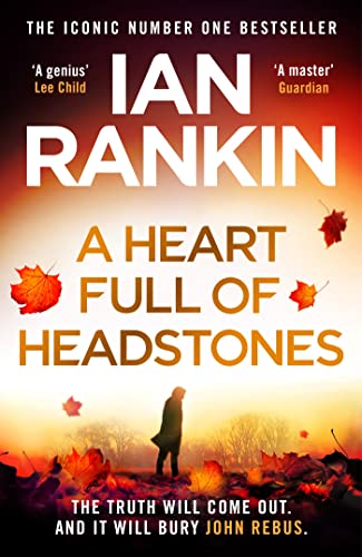 A Heart Full of Headstones: The Gripping Must-Read Thriller from the No.1 Bestseller Ian Rankin (Inspector Rebus series, 24)