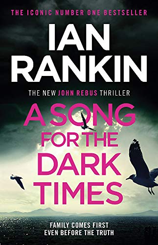 A Song for the Dark Times: The Brand New Must-Read Rebus Thriller A Song for the Dark Times: The Brand New Must-Read Rebus Thriller