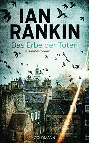 Das Erbe der Toten: Kriminalroman (Ein Inspector-Rebus-Roman, Band 24) von Goldmann Verlag