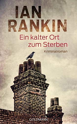 Ein kalter Ort zum Sterben: Ein Inspector-Rebus-Roman 21 - Kriminalroman