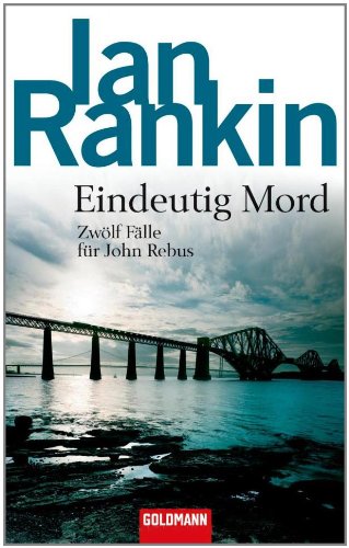 Eindeutig Mord: Zwölf Fälle für John Rebus Eindeutig Mord: Zwölf Fälle für John Rebus