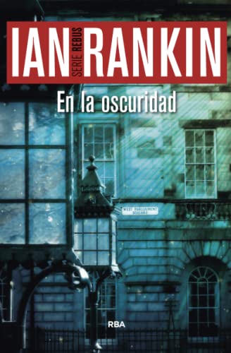 En la oscuridad: Serie John Rebus XI En la oscuridad: Serie John Rebus XI von RBA Libros