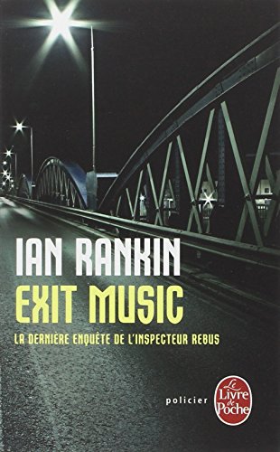 Exit music, französische Ausgabe: La dernière Enquête de l'Inspecteur Rebus Exit music, französische Ausgabe: La dernière Enquête de l'Inspecteur Rebus von Le Livre de Poche